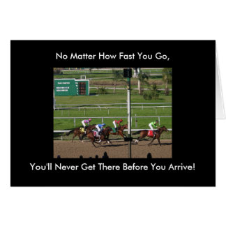 No Matter How Fast You Go, You'll Never Get There