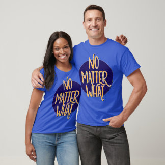 No Matter What Shirt | Recovery Tee
