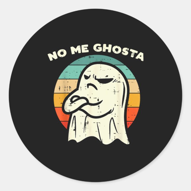 No Me Ghosta Funny Ghost Mexican Halloween Men Wom Classic Round Sticker (Front)