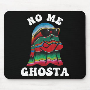 No Me Ghosta Funny Mexican Halloween Ghost Mouse Pad