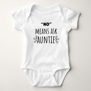 No Means Ask Auntie Cute Funny Baby Auntie Lover Bodysuit