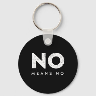 No Means No - Anti-violence - Harment Awareness  Keychain