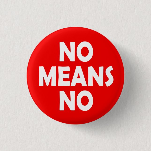 No Means No Feminist 1 Inch Round Button (Front)