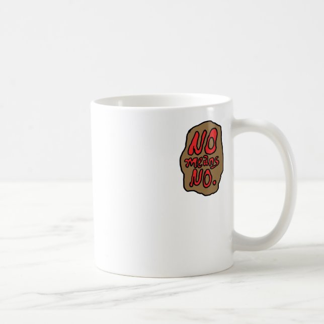 No Means No. Sticker  Coffee Mug (Right)