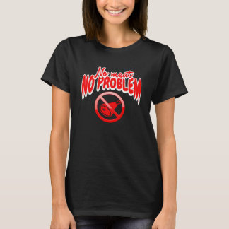 No meat no problem vegetarian vegan lifestyle T-Shirt