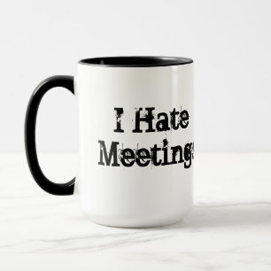 No Meetings Funny Custom Office Humour Mug
