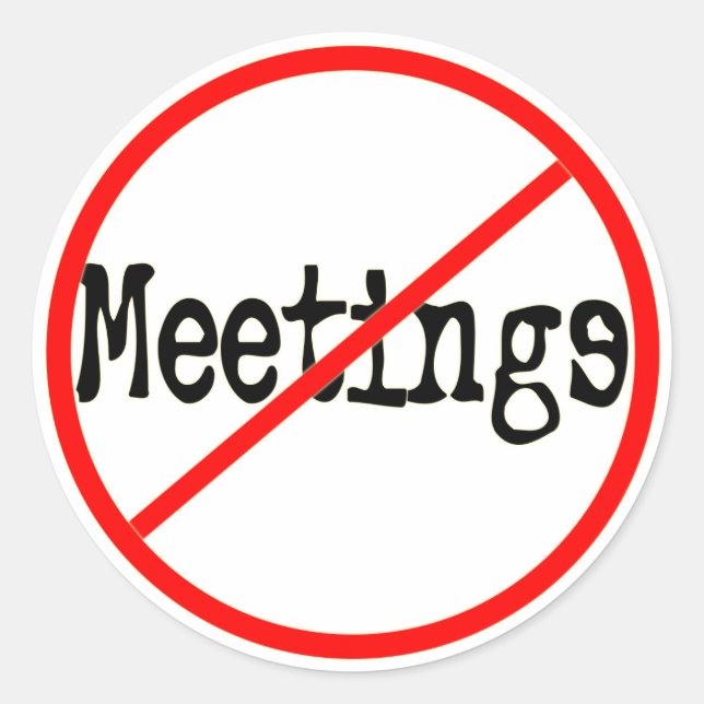 No Meetings Funny Office Saying Sticker (Front)