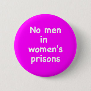No men in women's prisons 2 inch round button