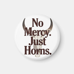 No Mercy Just Horns Longhorn Skull Brutal Bull  Magnet