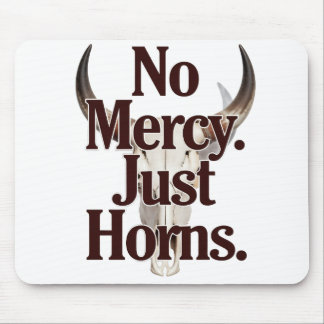 No Mercy Just Horns Longhorn Skull Brutal Bull  Mouse Pad