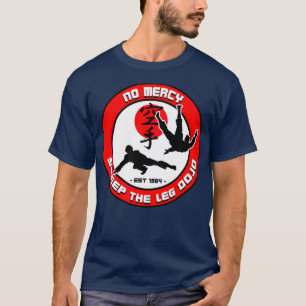 NO MERCY SWEEP THE LEG DOJO Emblem  Ver2 T-Shirt