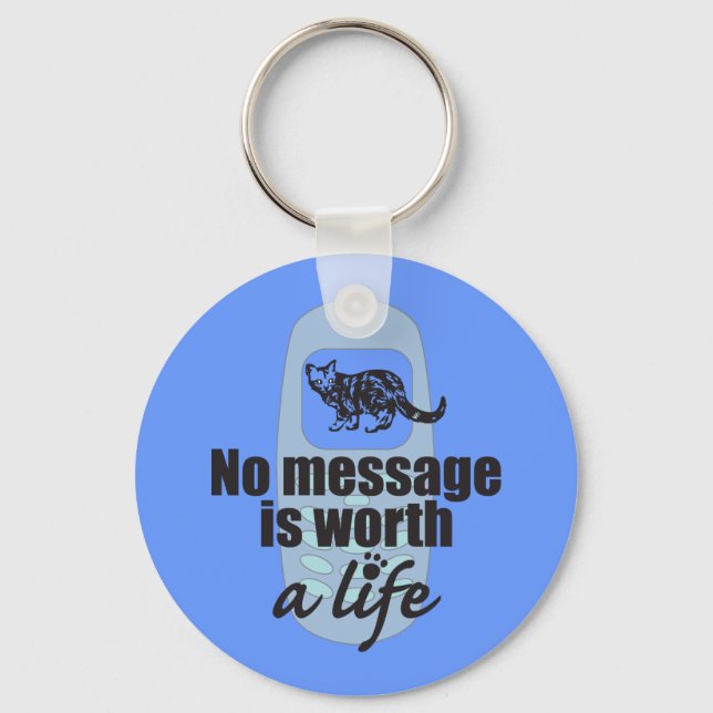 No Message is Worth a Life Keychain (Front)
