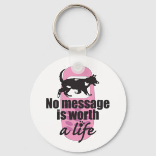 No Message is Worth a Life Keychain