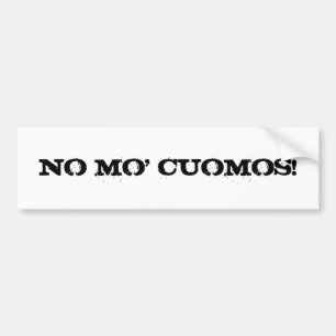 NO MO' CUOMOS! BUMPER STICKER