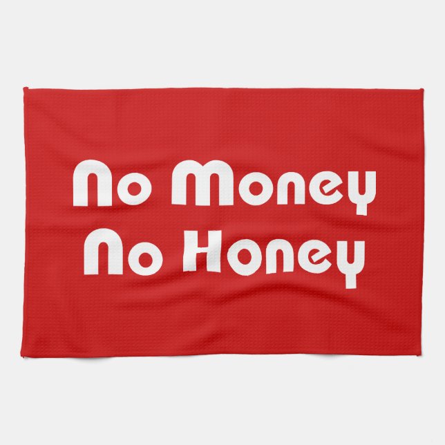 No Money No Honey Kitchen Towel (Horizontal)