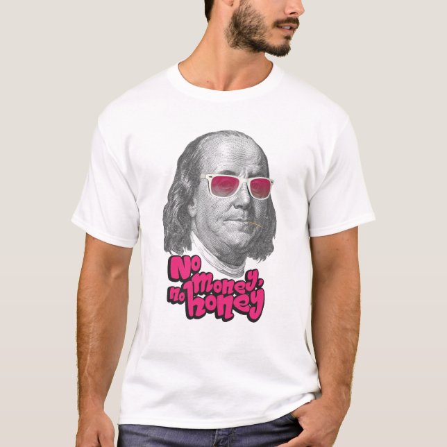 No money, no honey T-Shirt (Front)