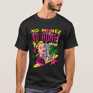 No Money Retro No Honey T-Shirt