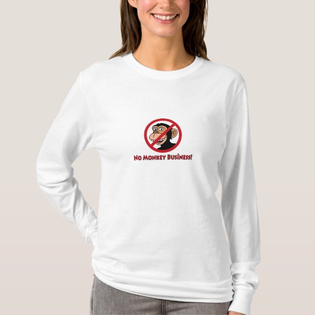 No Monkey Business T-Shirt (Front)