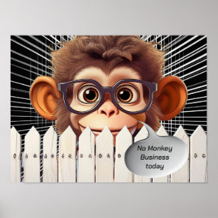 NO MONKEY BUSINESS TODAY POSTER