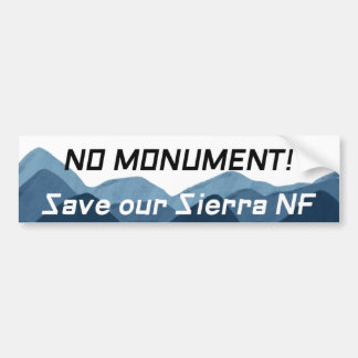 No Monument Save the Sierra NF in Blue Bumper Sticker