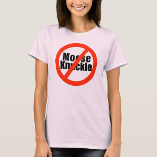 No Moose Knuckle T-Shirt