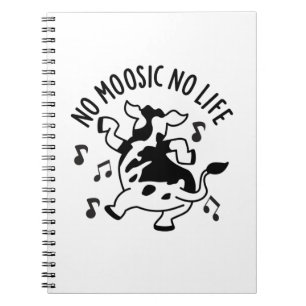 No Moosic No Life Funny Cow Pun Notebook
