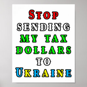 No More American Tax Dollars To Ukraine Biden Trum Poster