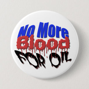 No More Blood For Oil 3 Inch Round Button