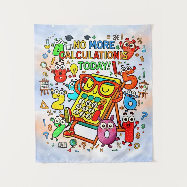 No More Calculations Funny Maths Poster for Kids Tapestry (Front)