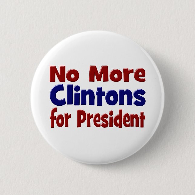 No More Clintons for President red & blue 2 Inch Round Button (Front)