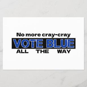 No More Cray Cray Vote Blue All The Way Flyer