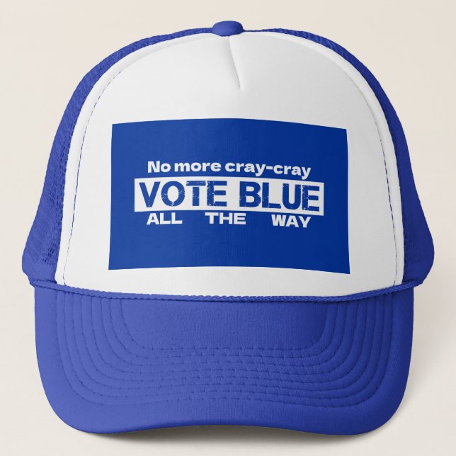 No More Cray Cray Vote Blue All The Way Trucker Hat (Front)