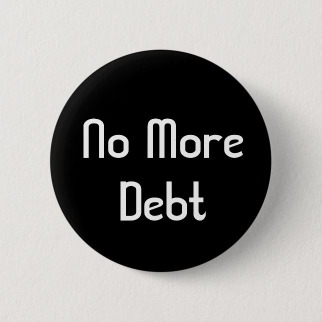 No More Debt 2 Inch Round Button (Front)
