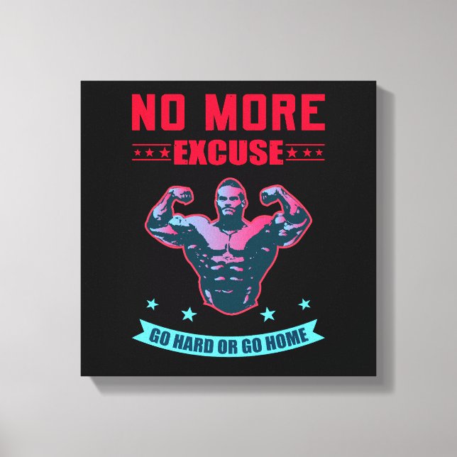 No more excuse  canvas print (Front)