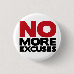 No More Excuses 1 Inch Round Button