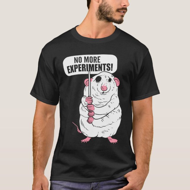 No More Experiments Conservationist or Ecologist T-Shirt (Front)