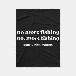 No More Fishing Funny Fish Fishing Fisherman Fleece Blanket