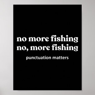 No More Fishing Funny Fish Fishing Fisherman  Poster