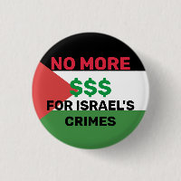 NO MORE $$$ FOR ISRAEL'S CRIMES PALESTINE FLAG 