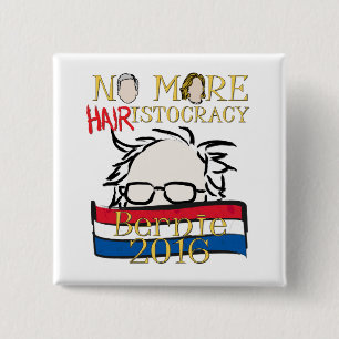 No More Hair-istocracy — Bernie for President 2 Inch Square Button