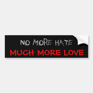 No More Hate Bumper Sticker