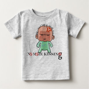 NO MORE KISSING BABY T-Shirt