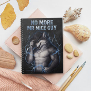 No More Mr Nice Guy Funny Alpha Wolf Meme Brainrot Notebook