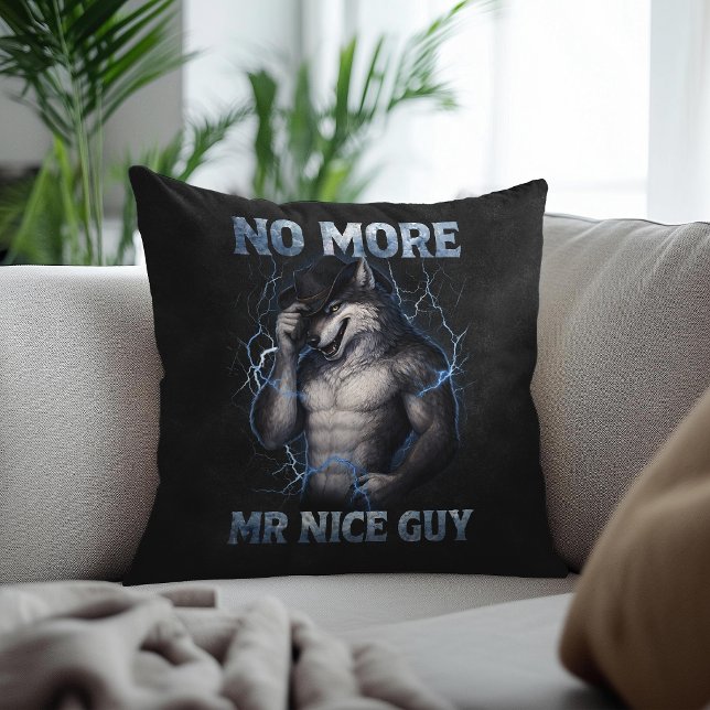 No More Mr Nice Guy Funny Alpha Wolf Meme Brainrot Throw Pillow (Creator Uploaded)