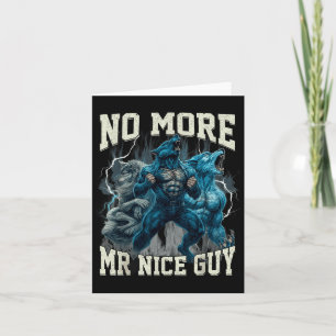 No More Mr Nice Guy Funny Alpha Wolf Meme Dad Papa Card