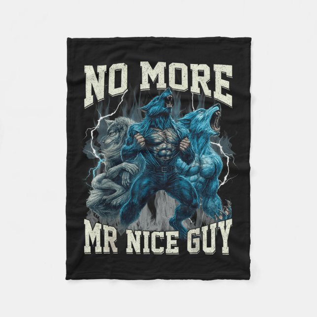 No More Mr Nice Guy Funny Alpha Wolf Meme Dad Papa Fleece Blanket (Front)