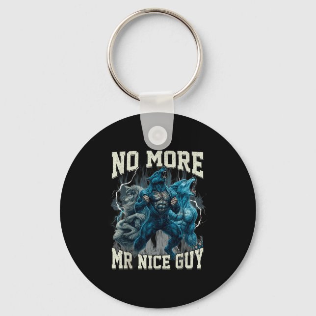 No More Mr Nice Guy Funny Alpha Wolf Meme Dad Papa Keychain (Front)
