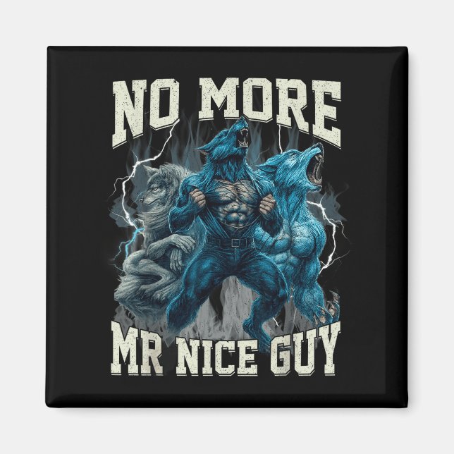 No More Mr Nice Guy Funny Alpha Wolf Meme Dad Papa Magnet (Front)