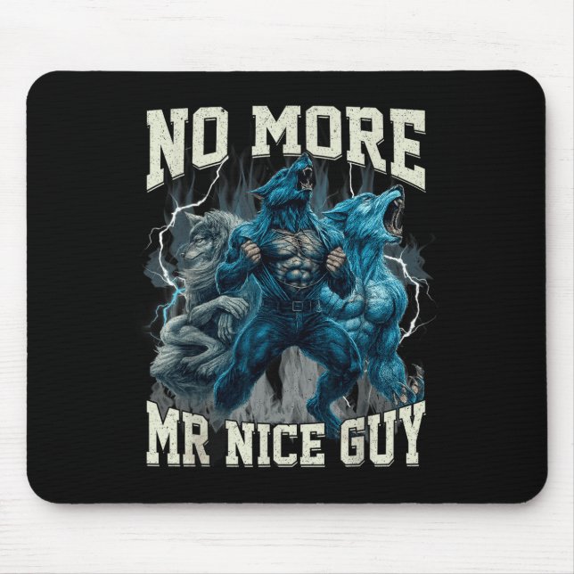 No More Mr Nice Guy Funny Alpha Wolf Meme Dad Papa Mouse Pad (Front)