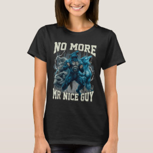 No More Mr Nice Guy Funny Alpha Wolf Meme Dad Papa T-Shirt